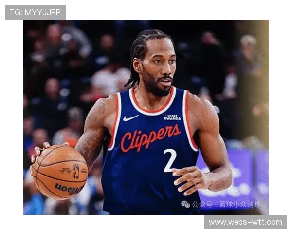 快船伦纳德缺席战术调整,客场之旅防守轮转面临考验